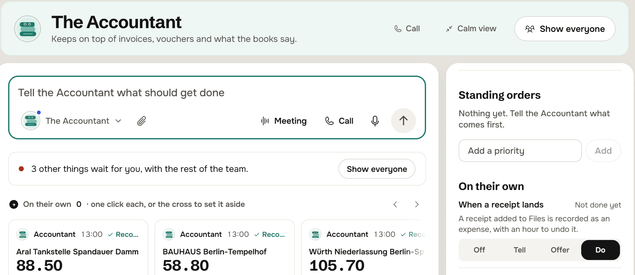 The Accountant's desk: Tell the Accountant what should get done, a line saying 3 other things wait for you, with the rest of the team, three receipts recorded on their own with Undo, and on the right Standing orders, Nothing yet. Tell the Accountant what comes first, with Add a priority, and the start of the On their own dials.