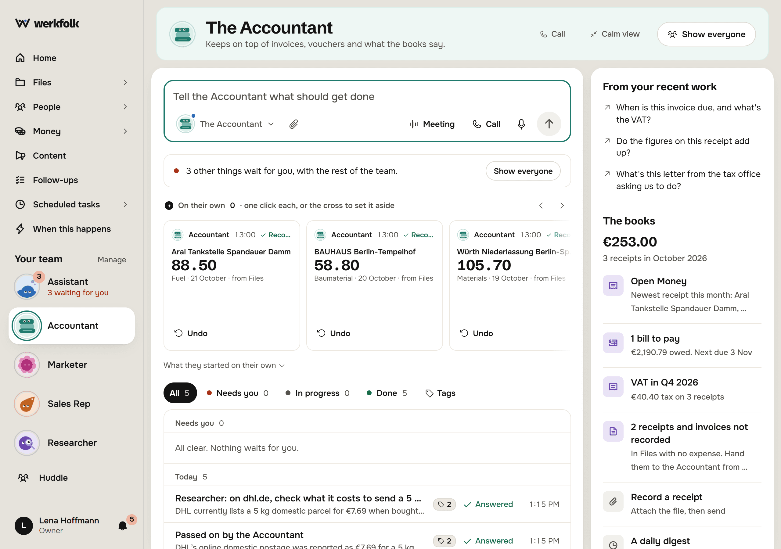 The Accountant focused: a header reading The Accountant, Keeps on top of invoices, vouchers and what the books say, with Call, Calm view and Show everyone. The command bar reads Tell the Accountant what should get done. A line says 3 other things wait for you, with the rest of the team. Three cards recorded on their own, Aral Tankstelle 88.50, BAUHAUS 58.80 and Würth 105.70, each with Undo. On the right, From your recent work with three suggested questions, and The books: 253.00 euros, 3 receipts in October 2026, Open Money, 1 bill to pay, VAT in Q4 2026, 2 receipts and invoices not recorded, and Record a receipt.