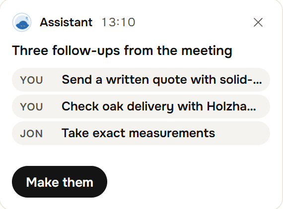 A card from the Assistant on the home screen: Three follow-ups from the meeting, for you and for Jonas, and the button Make them.