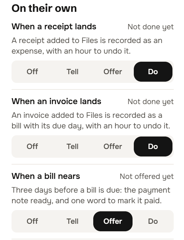 The Accountant's On their own list: When a receipt lands, A receipt added to Files is recorded as an expense, with an hour to undo it, set to Do; When an invoice lands, recorded as a bill with its due day, with an hour to undo it, set to Do; When a bill nears, Three days before a bill is due: the payment note ready, and one word to mark it paid, set to Offer.