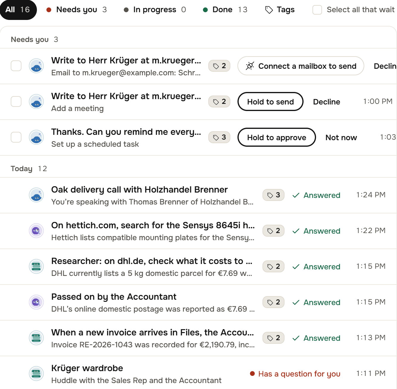 The Today list: All 16, Needs you 3, In progress, Done 13 and Tags, then three rows waiting with their buttons, and today's threads from the Assistant, the Researcher and the Accountant, each with its tags and Answered.
